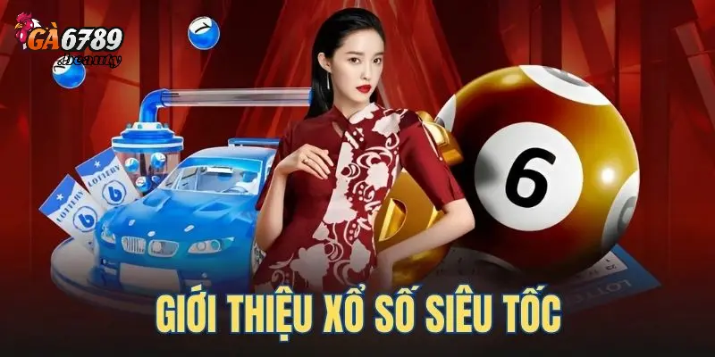 Giới thiệu cho anh em người chơi về xổ số siêu tốc là gì