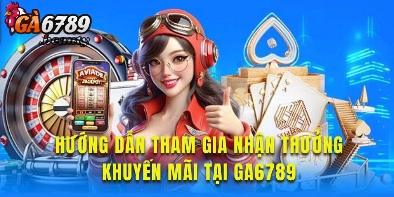 Nắm rõ cách tham ra khuyến mãi hiệu quả tại đây